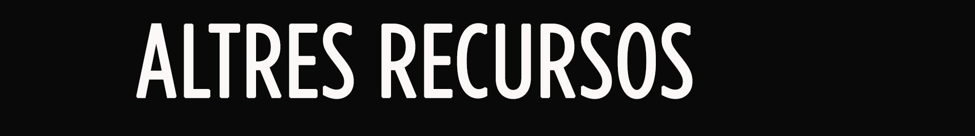 Altres recursos