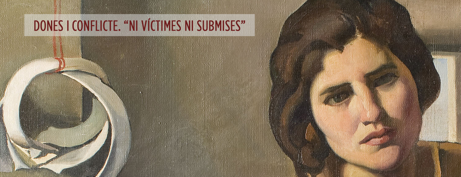 Dones i conflictes. "Ni víctimes ni submises"