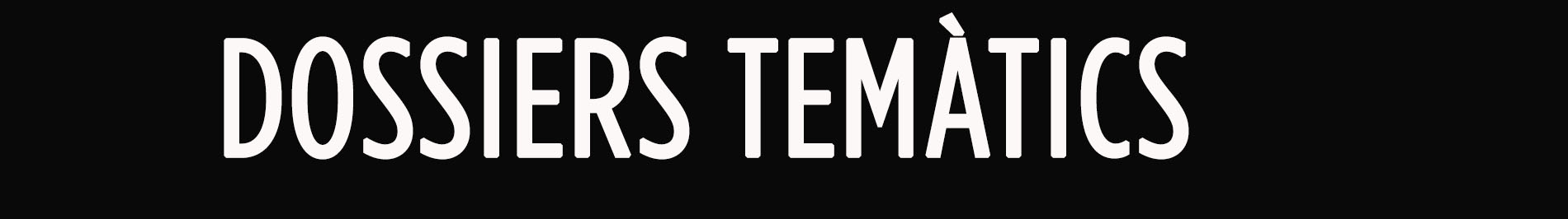 Dossiers temàtics