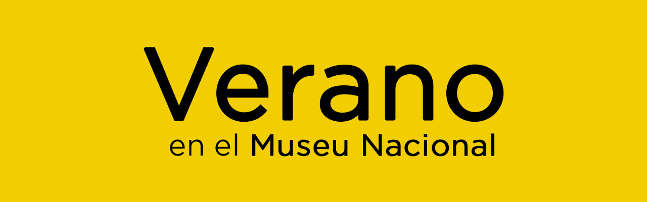 Verano en el Museu Nacional