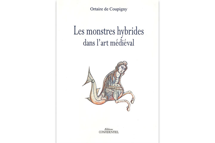 Les monstres hybrides dans l'art médiéval Morigny: Éditions Confidentiel, [2014]