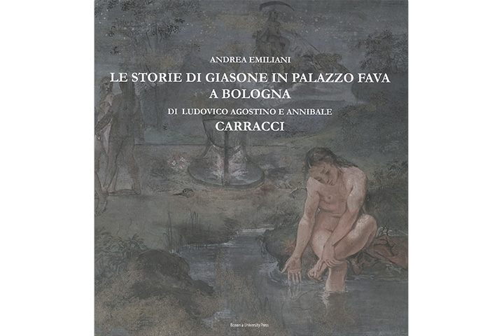 Le storie di Giasone in Palazzo Fava a Bologna di Ludovico, Agostino, e Annibale Carracci