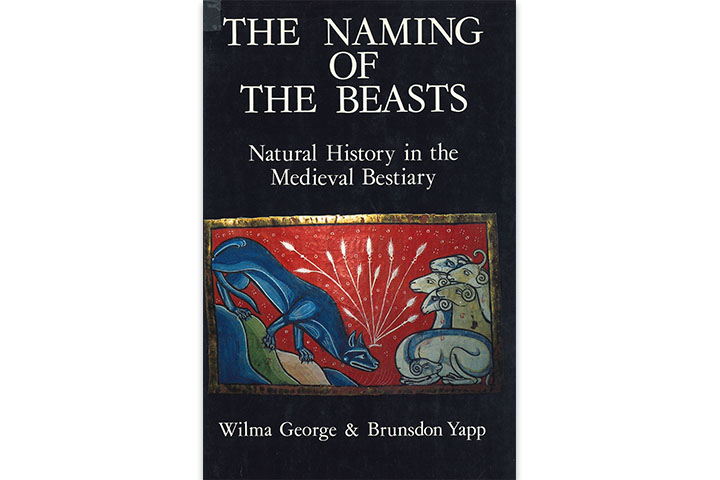 The Naming of the beasts: natural history in the medieval bestiary