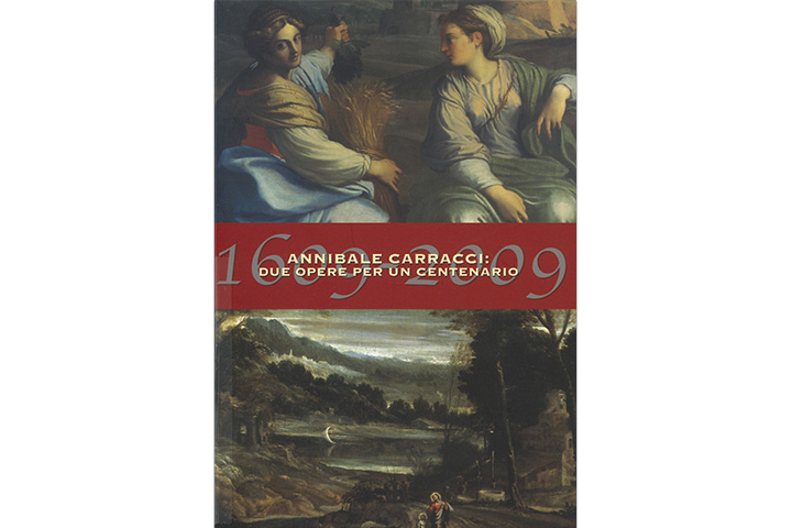 1609-2009: Annibale Carracci: due opere per un centenario