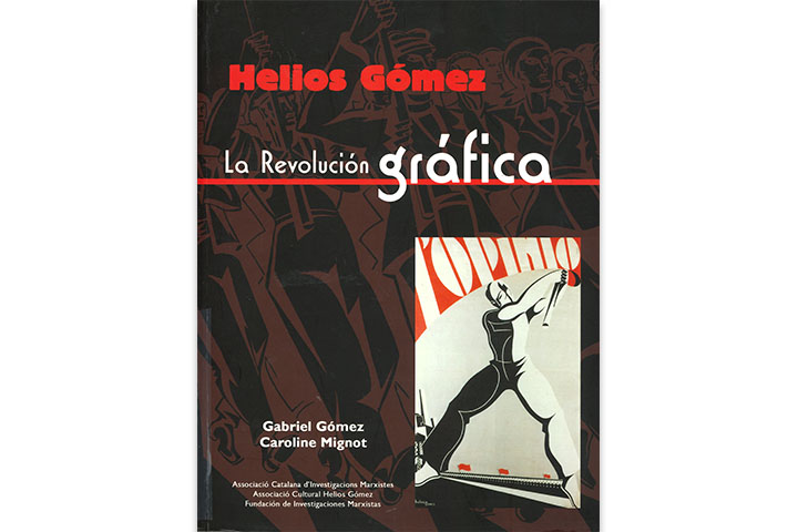 Helios Gómez, la revolución gráfica Helios Gómez, la revolución gráfica
