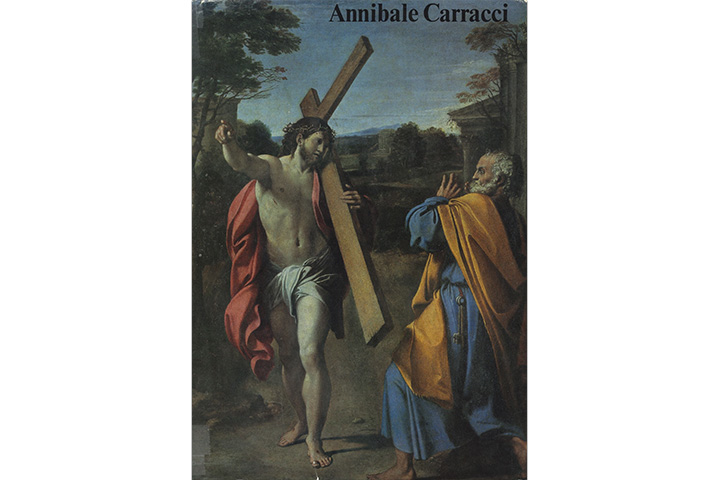 Annibale Carracci: a study in the reform of Italian painting around 1590