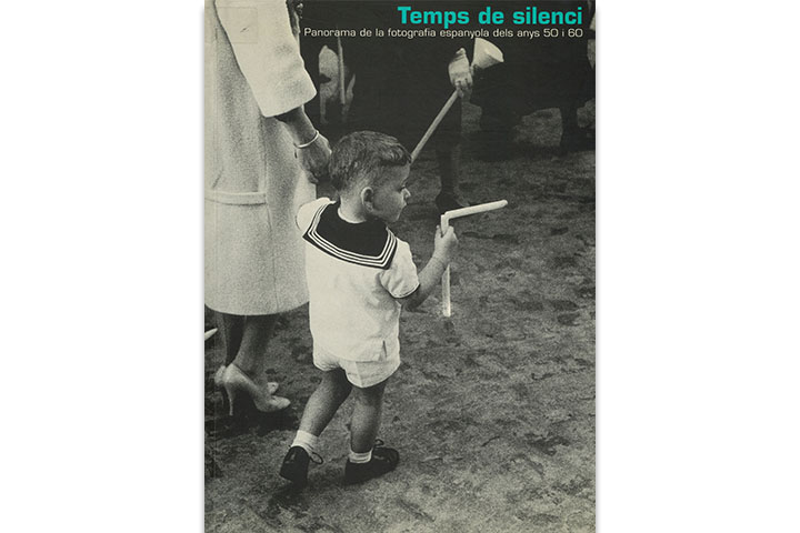 Temps de silenci: panorama de la fotografia espanyola dels anys 50 i 60 Temps de silenci: panorama de la fotografia espanyola dels anys 50 i 60