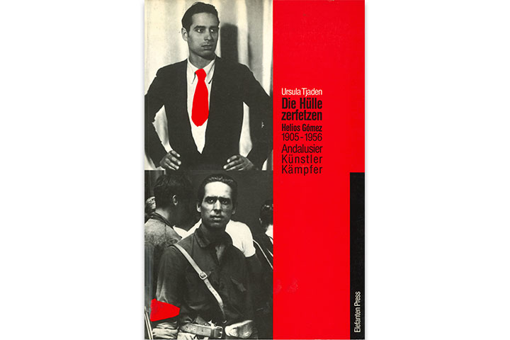 Die Hülle zerfetzen: Helios Gomez, 1905-1956: Andalusier, Kunstler, Kämpfer Die Hülle zerfetzen: Helios Gomez, 1905-1956: Andalusier, Kunstler, Kämpfer