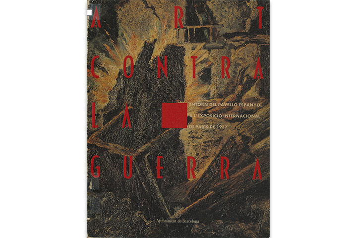 Art contra la guerra: entorn del Pavelló Espanyol a l’Exposició Internacional de París de 1937 Art contra la guerra: entorn del Pavelló Espanyol a l’Exposició Internacional de París de 1937