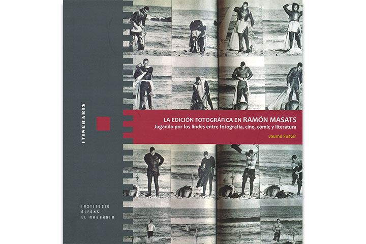 La edición fotográfica en Ramón Masats: jugando por los lindes entre fotografía, cine, cómic y literatura La edición fotográfica en Ramón Masats: jugando por los lindes entre fotografía, cine, cómic y literatura
