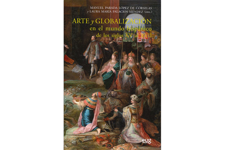 Arte y globalización en el mundo hispánico de los siglos XV al XVII