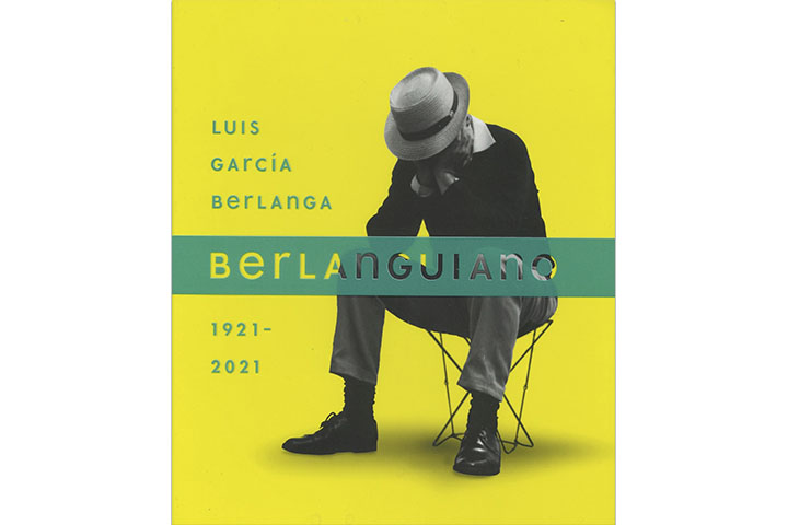 Berlanguiano : Luis García Berlanga 1921-2021