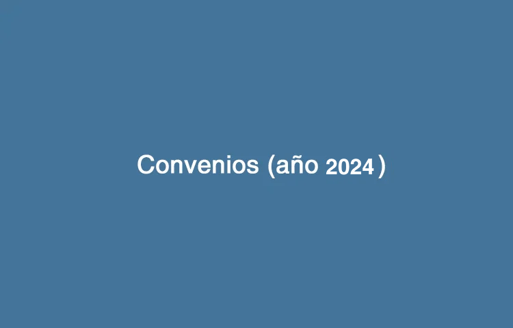 Consulte los convenios firmados en 2024