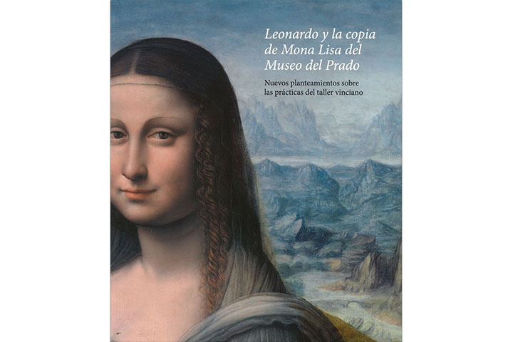 Leonardo y la copia de Mona Lisa del Museo del Prado: nuevos planteamientos sobre las prácticas del taller vinciano [ exposición Museo Nacional del Prado de Madrid entre el 28 de septiembre de 2021 y el 23 de enero de 2022 ]