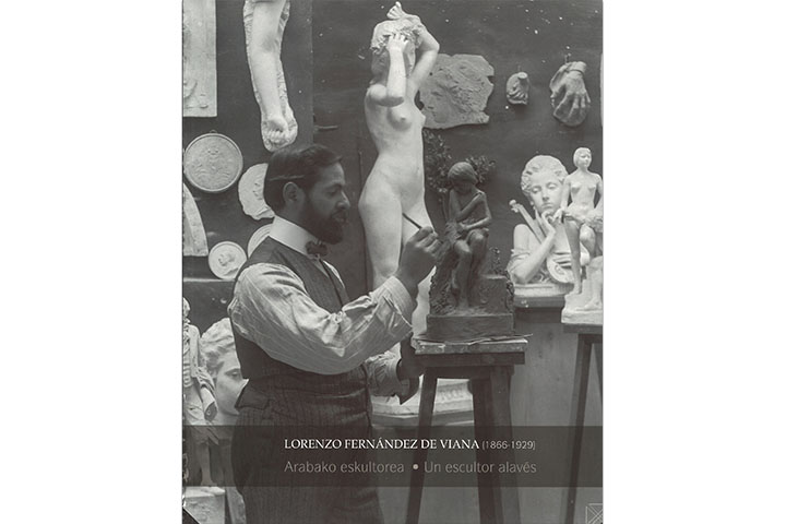 Lorenzo Fernández de Viana (1866-1929) : Arabako eskultorea = un escultor alavés