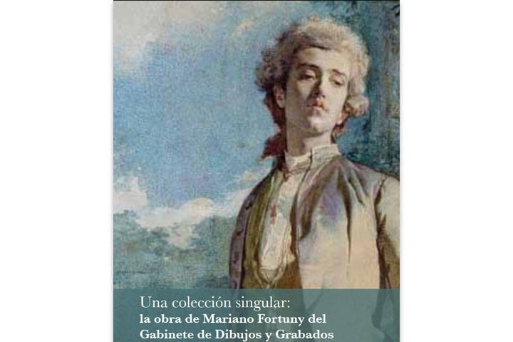 Una colección singular: la obra de Mariano Fortuny del Gabinete de Dibujos y Grabados