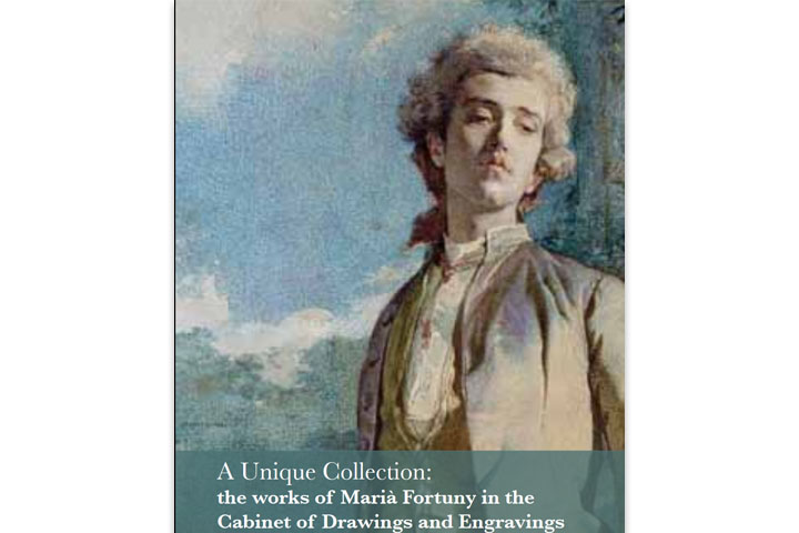 A Unique Collection. The works of Marià Fortuny in the Cabinet of Drawings and Engravings