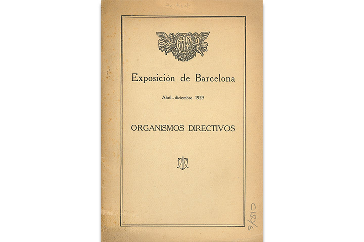 Exposición Internacional de Barcelona: abril-diciembre 1929: organismos directivos Exposición Internacional de Barcelona: abril-diciembre 1929: organismos directivos