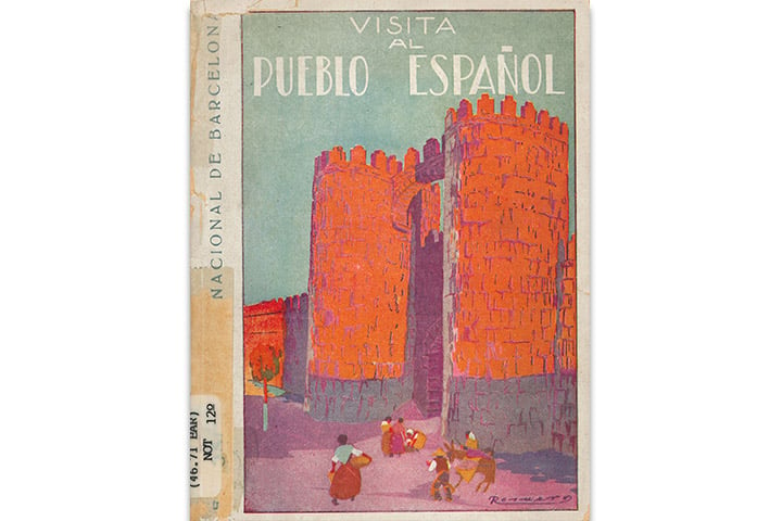 Visita al Pueblo Español: itinerario en forma de relato del Pueblo Español de la Exposición Internacional de Barcelona