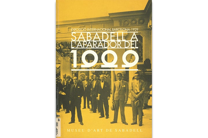 Sabadell a l’aparador del 1929: Exposició Internacional Barcelona, 1929