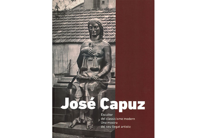 José Capuz (València 1884 - Madrid 1964) : escultor del classicisme modern : una mostra del seu llegat artístic = escultor del clasicismo moderno : una muestra de su legado artístico. Museu de Belles Arts de València 01-07,12-09, 2021