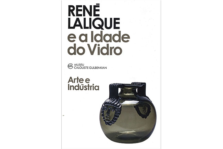 René Lalique e a idade do vidro: arte e indústria = René Lalique and the age of glass: art and industry