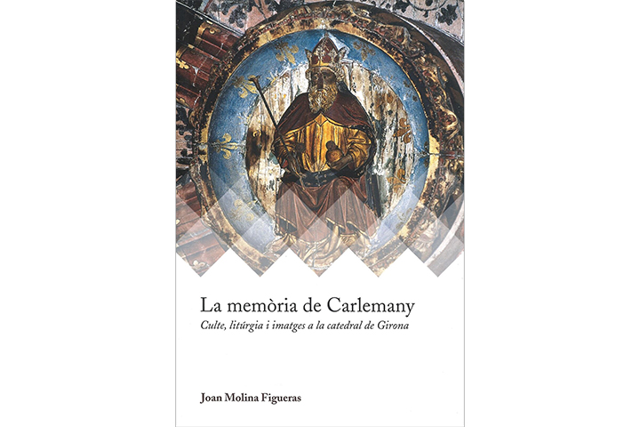 La memòria de Carlemany: culte, litúrgia i imatges a la Catedral de Girona