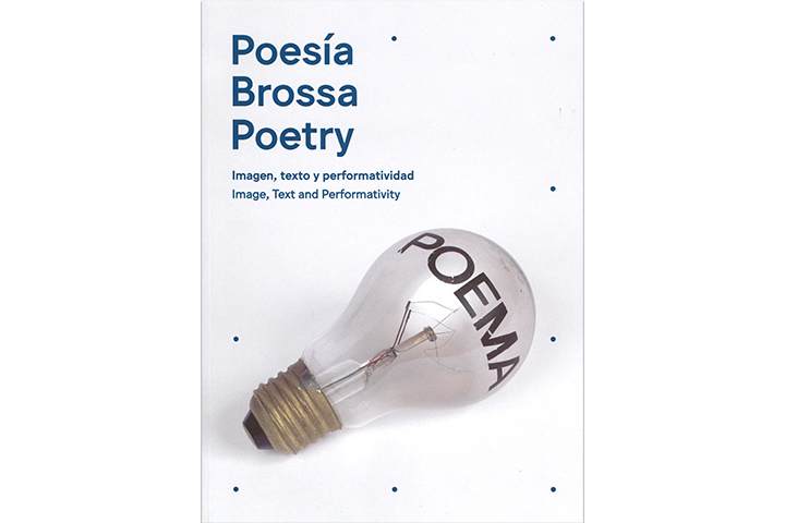 Poesía Brossa: imagen, texto y performatividad = Brossa Poetry: image, text and performativity