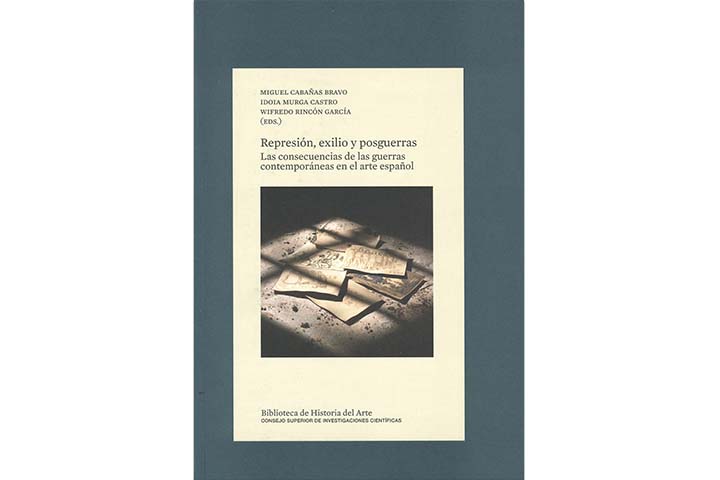 Represión, exilio y posguerras : las consecuencias de las guerras contemporáneas en el arte español
