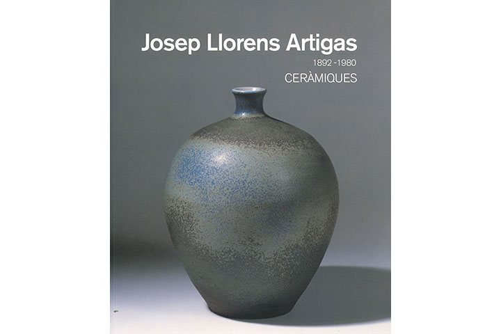 Josep Llorens Artigas: 1892-1980: ceràmiques