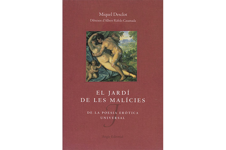 El jardí de les malícies: de la poesia eròtica universal El jardí de les malícies: de la poesia eròtica universal