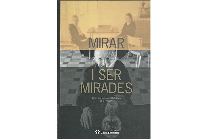 Mirar i ser mirades: dones que han marcat la història de la fotografía