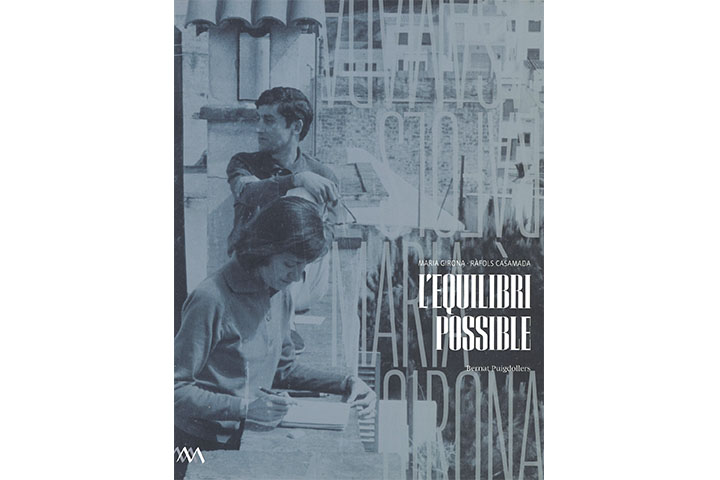 Maria Girona, Ràfols Casamada: l’equilibri possible Maria Girona, Ràfols Casamada: l’equilibri possible