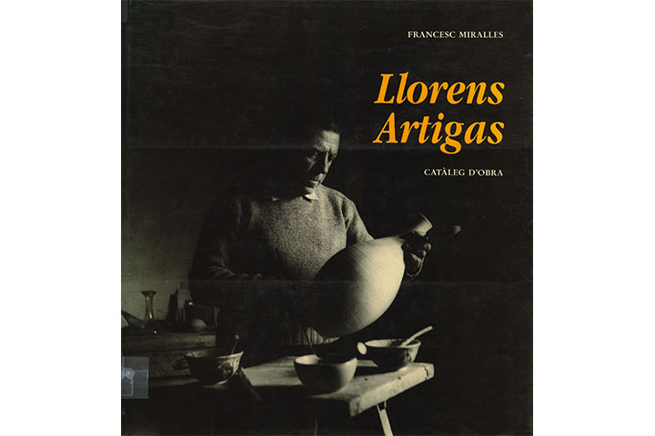 Llorens Artigas: catàleg d’obra Llorens Artigas: catàleg d’obra