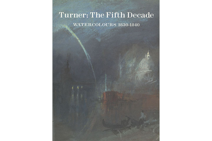 Turner, the fifth decade: watercolours 1830-1840