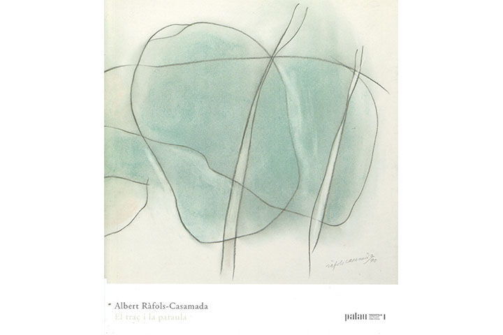 Albert Ràfols-Casamada: El traç i la paraula Albert Ràfols-Casamada: El traç i la paraula