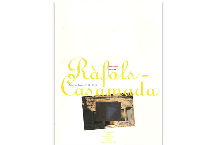 Ràfols-Casamada: peintures dessins 1982-1994: Musée Ziem, Martigues: 16 février-16 avril 1995 Ràfols-Casamada: peintures dessins 1982-1994: Musée Ziem, Martigues: 16 février-16 avril 1995