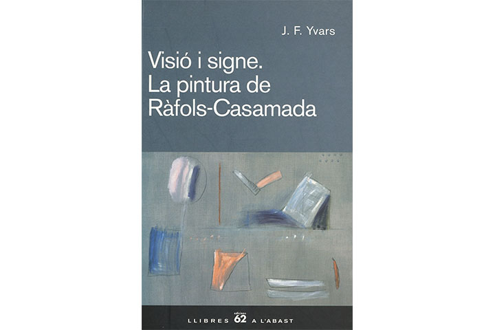 Visió i signe: la pintura de Ràfols-Casamada Visió i signe: la pintura de Ràfols-Casamada