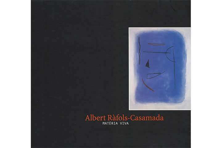 Albert Ràfols-Casamada: matèria viva