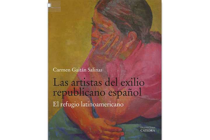 Las Artistas del exilio republicano español: el refugio latinoamericano Las Artistas del exilio republicano español: el refugio latinoamericano