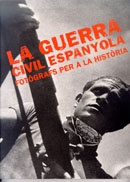 La Guerra Civil espanyola. Fotògrafs per a la història 2001 - D. Balsells, J. Berrio. J. Rigol