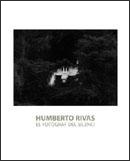 Humberto Rivas. El fotògraf del silenci. 2006 - Autors Diversos