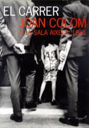 El carrer. Joan Colom a la Sala Aixelà, 1961 1999 - D. Balsells, J. Ribalta