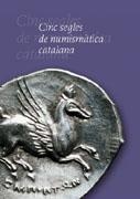 Cinc segles de numismàtica catalana 2007 - M. Campo, A. Estrada-Rius et alii.