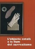 L'objecte català a la llum del surrealisme 2007 - Elena Llorens Pujol et alii.