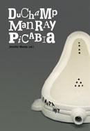 DUCHAMP, MAN RAY, PICABIA 2008 - Jennifer Mundy (ed.)