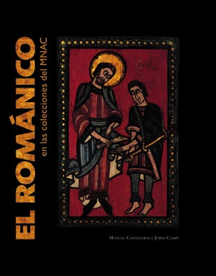 El románico en las colecciones del MNAC 2008 - M. Castiñeiras y J. Camps, con la colaboración de J. Duran-Porta