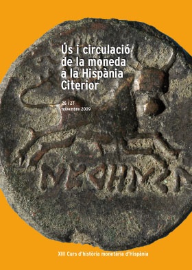 Ús i circulació de la moneda a la Hispània Citerior . XIII Curs d'història monetària d'Hispània 2009 - Marta Campo et alii