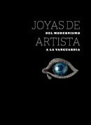 JOYAS DE ARTISTA. Del modernismo a la vanguardia 2010 - VV. AA.