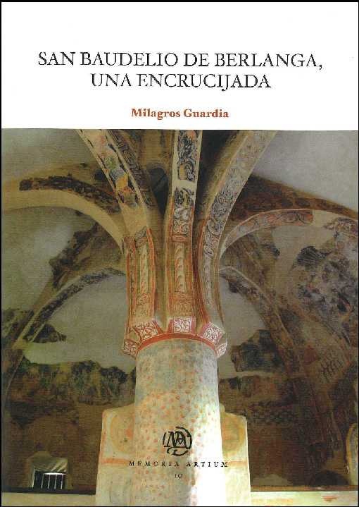 San Baudelio de Berlanga, una encrucijada 2011 - Milagros Guardia
